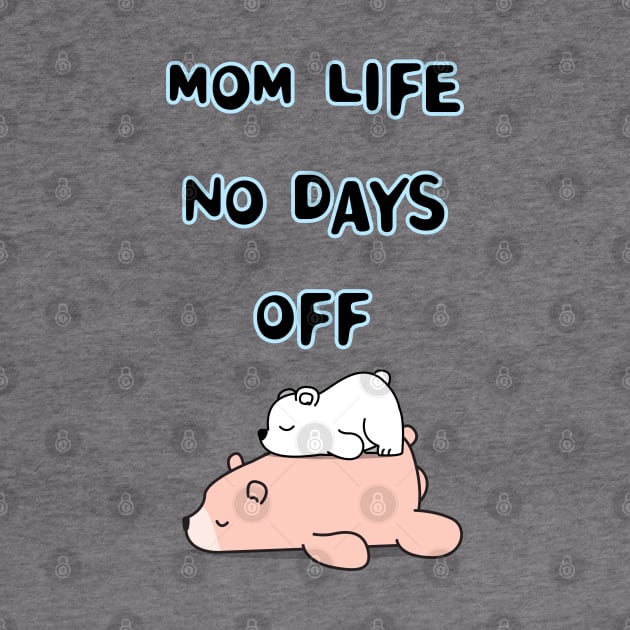 mom life no days off by zzzozzo